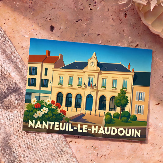 Carte postale souvenir de la ville de Nanteuil-le-Haudouin avec une illustration stylisée de l'hôtel de ville.