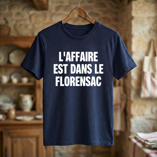 Tee-shirt souvenir de Florensac avec l'inscription humoristique « L'affaire est dans le Florensac ».