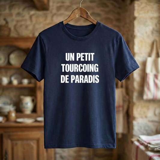 T-shirt bleu marine souvenir de la ville de Tourcoing arborant l'inscription humoristique « UN PETIT TOURCOING DE PARADIS » en lettres blanches.